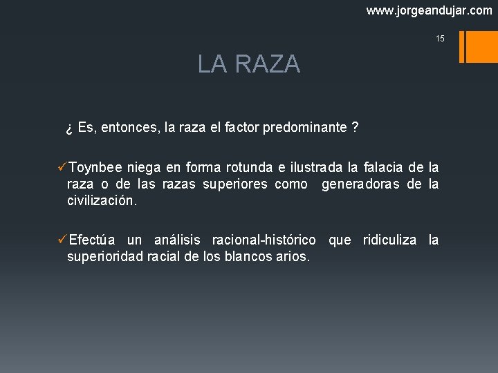 www. jorgeandujar. com 15 LA RAZA ¿ Es, entonces, la raza el factor predominante