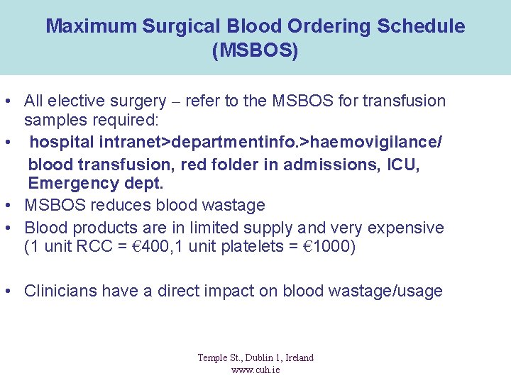 Maximum Surgical Blood Ordering Schedule (MSBOS) • All elective surgery – refer to the