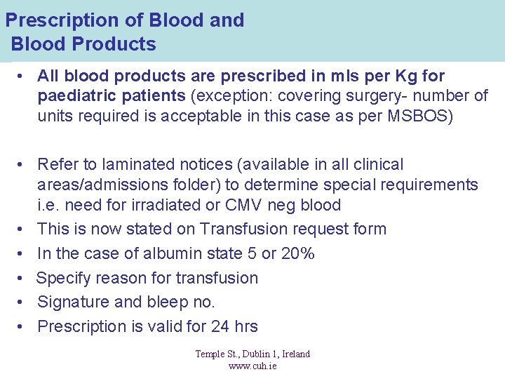 Prescription of Blood and Blood Products • All blood products are prescribed in mls