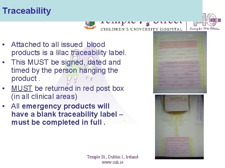 Traceability • Attached to all issued blood products is a lilac traceability label. •