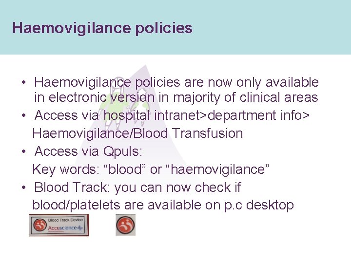 Haemovigilance policies • Haemovigilance policies are now only available in electronic version in majority