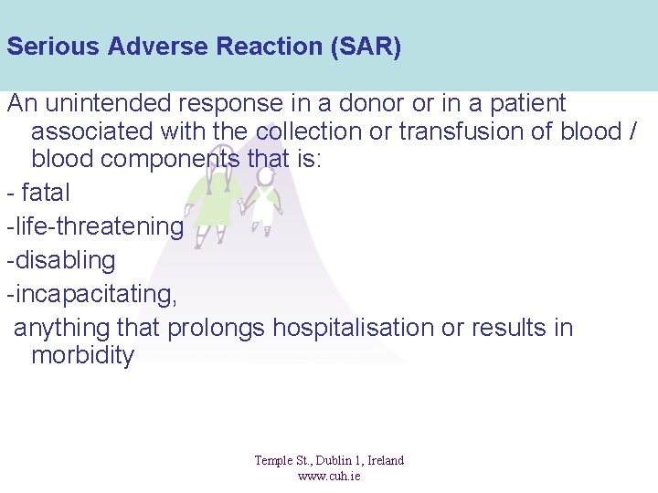 Serious Adverse Reaction (SAR) An unintended response in a donor or in a patient