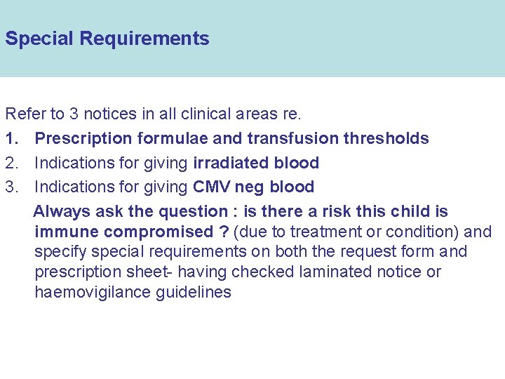 Special Requirements Refer to 3 notices in all clinical areas re. 1. Prescription formulae