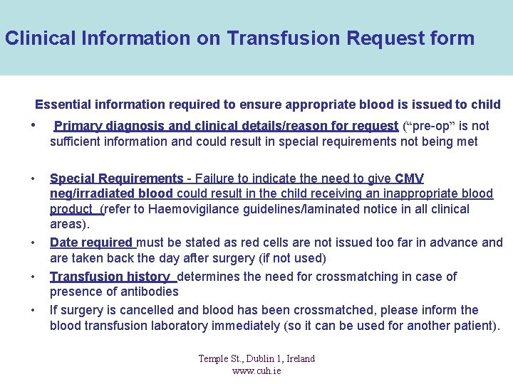 Clinical Information on Transfusion Request form Essential information required to ensure appropriate blood is