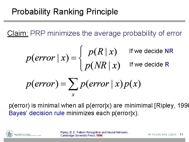 Probability Ranking Principle Claim: PRP minimizes the average probability of error If we decide