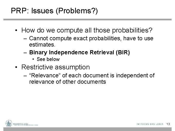 PRP: Issues (Problems? ) • How do we compute all those probabilities? – Cannot