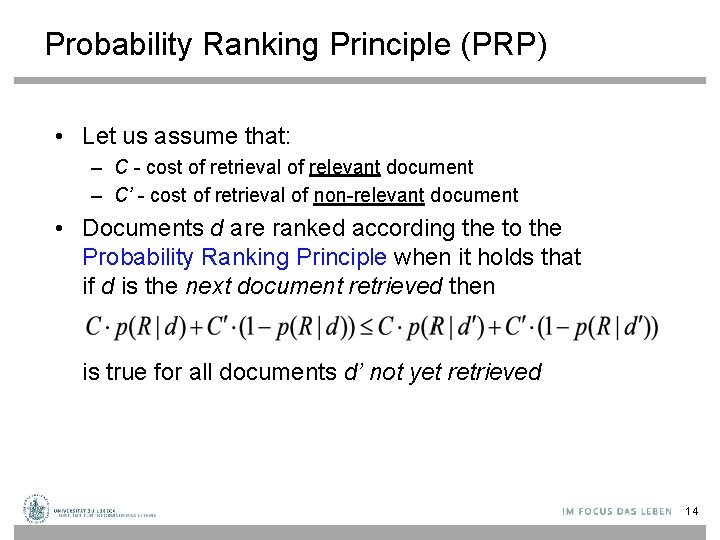 Probability Ranking Principle (PRP) • Let us assume that: – C - cost of