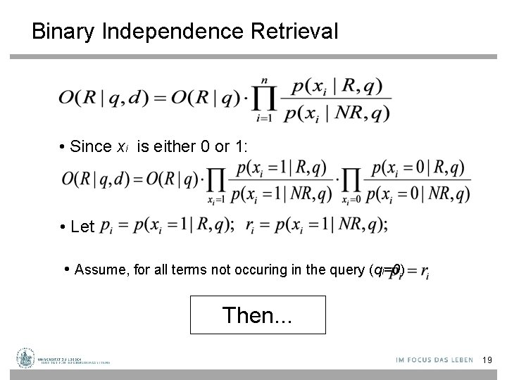 Binary Independence Retrieval • Since xi is either 0 or 1: • Let •