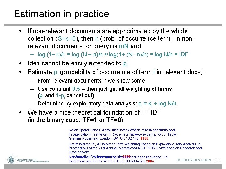 Estimation in practice • If non-relevant documents are approximated by the whole collection (S=s=0),