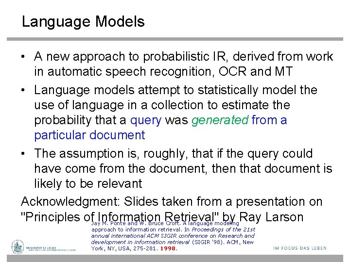 Language Models • A new approach to probabilistic IR, derived from work in automatic