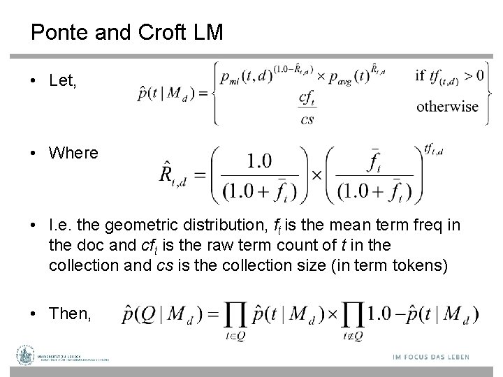 Ponte and Croft LM • Let, • Where • I. e. the geometric distribution,