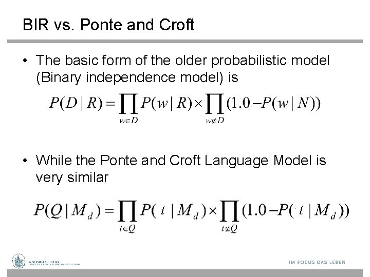 BIR vs. Ponte and Croft • The basic form of the older probabilistic model