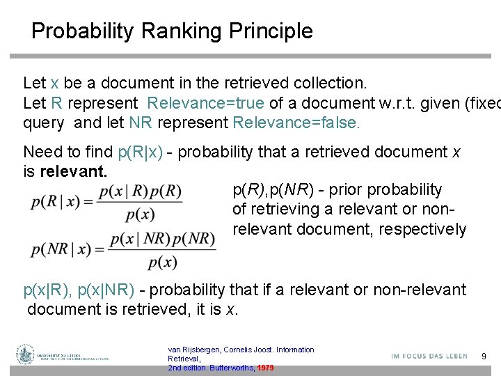 Probability Ranking Principle Let x be a document in the retrieved collection. Let R