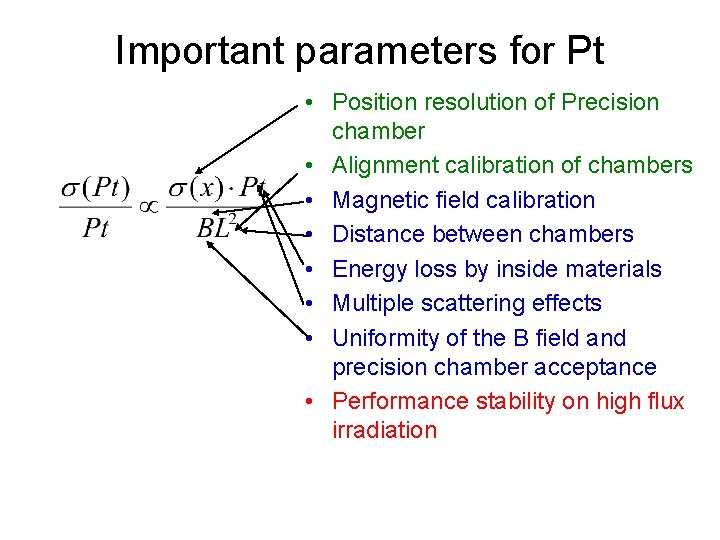 Important parameters for Pt • Position resolution of Precision chamber • Alignment calibration of