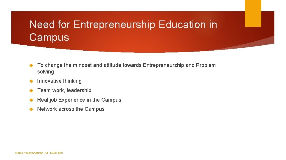 Need for Entrepreneurship Education in Campus To change the mindset and attitude towards Entrepreneurship