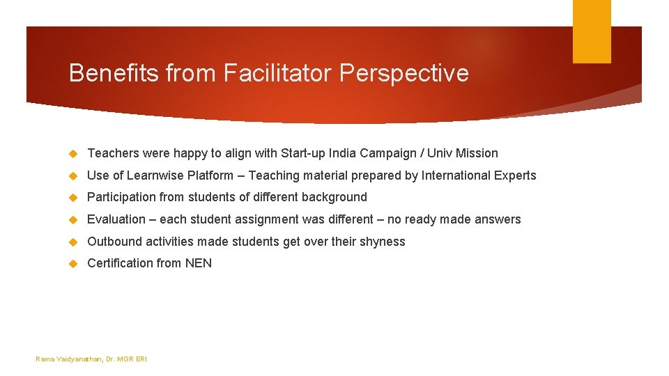 Benefits from Facilitator Perspective Teachers were happy to align with Start-up India Campaign /