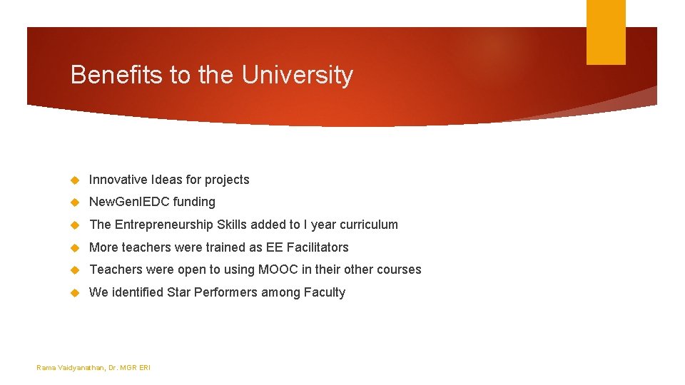 Benefits to the University Innovative Ideas for projects New. Gen. IEDC funding The Entrepreneurship