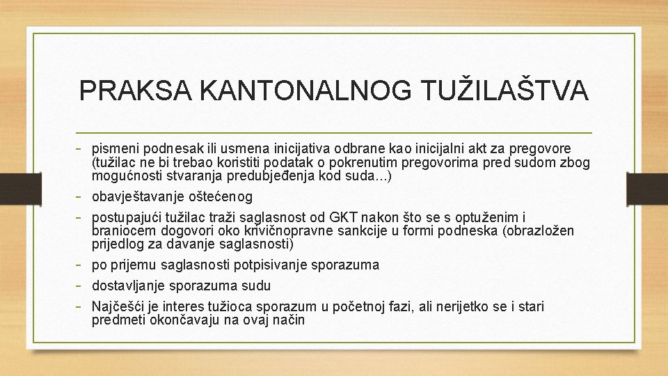 PRAKSA KANTONALNOG TUŽILAŠTVA - pismeni podnesak ili usmena inicijativa odbrane kao inicijalni akt za