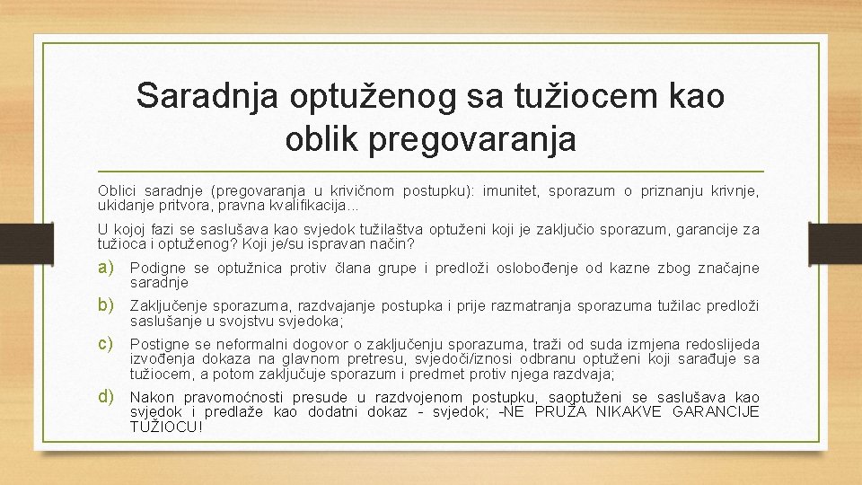 Saradnja optuženog sa tužiocem kao oblik pregovaranja Oblici saradnje (pregovaranja u krivičnom postupku): imunitet,