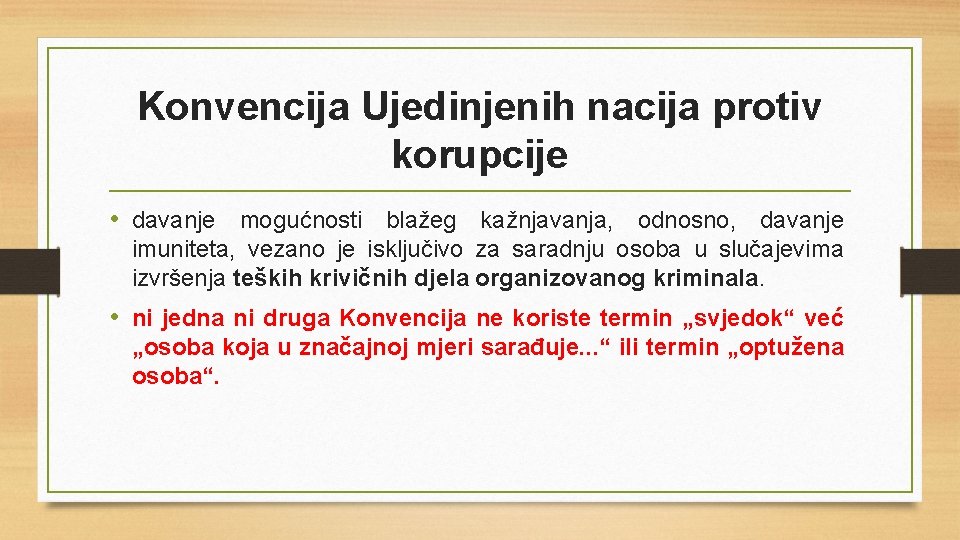 Konvencija Ujedinjenih nacija protiv korupcije • davanje mogućnosti blažeg kažnjavanja, odnosno, davanje imuniteta, vezano