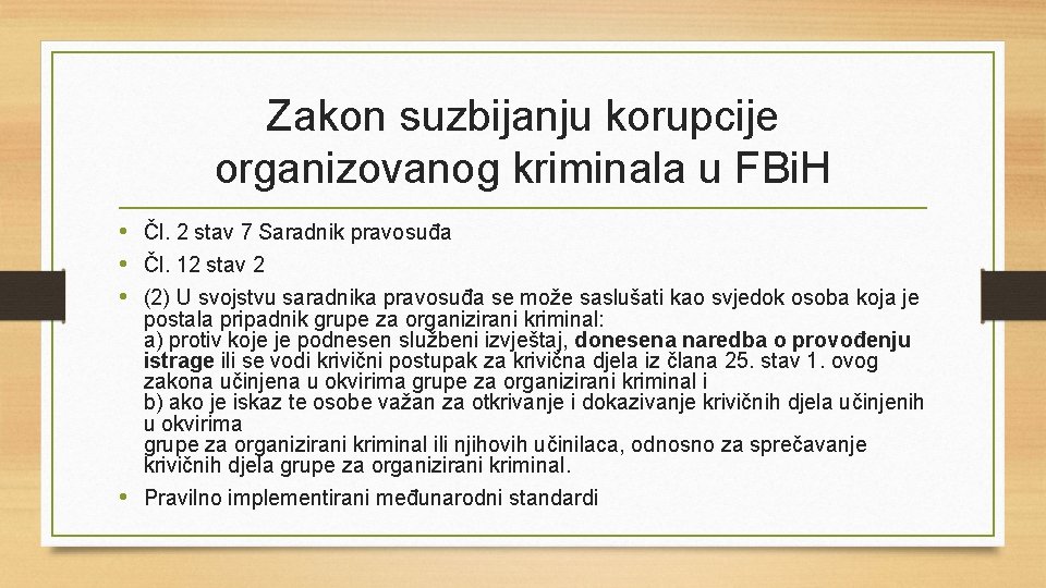 Zakon suzbijanju korupcije organizovanog kriminala u FBi. H • Čl. 2 stav 7 Saradnik