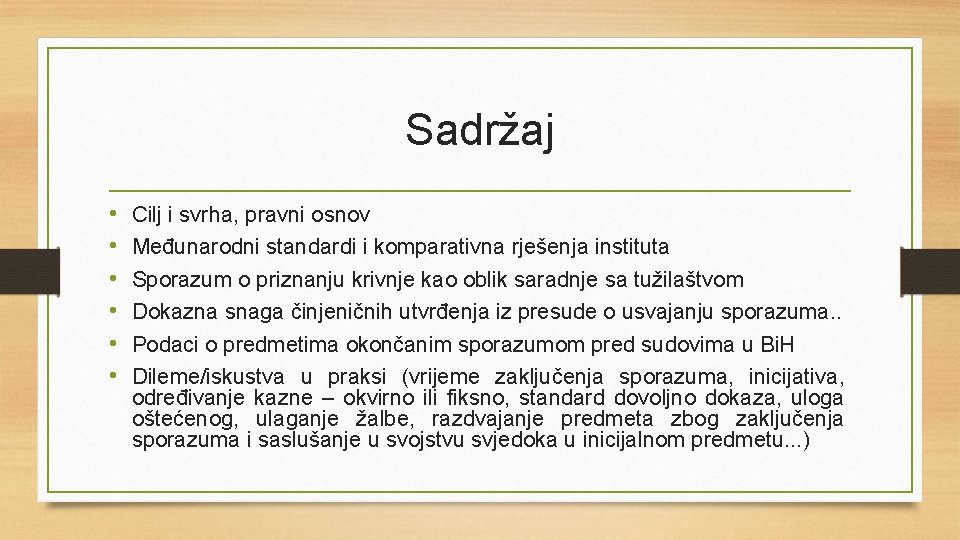 Sadržaj • • • Cilj i svrha, pravni osnov Međunarodni standardi i komparativna rješenja