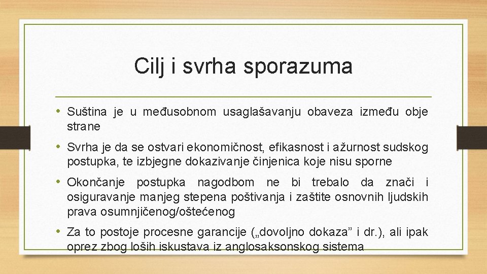 Cilj i svrha sporazuma • Suština je u međusobnom usaglašavanju obaveza između obje strane