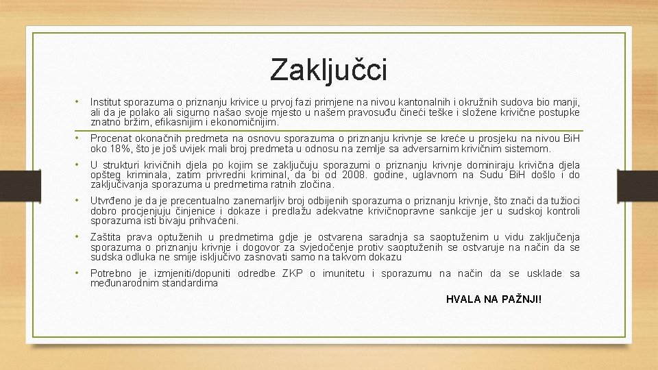 Zaključci • Institut sporazuma o priznanju krivice u prvoj fazi primjene na nivou kantonalnih