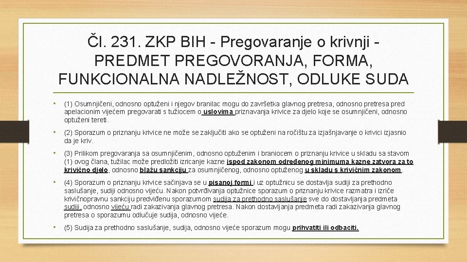 Čl. 231. ZKP BIH - Pregovaranje o krivnji - PREDMET PREGOVORANJA, FORMA, FUNKCIONALNA NADLEŽNOST,