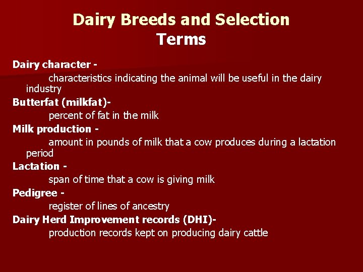 Dairy Breeds and Selection Terms Dairy characteristics indicating the animal will be useful in