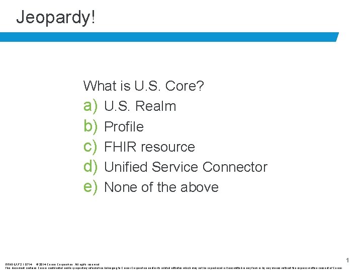 Jeopardy! What is U. S. Core? a) U. S. Realm b) Profile c) FHIR