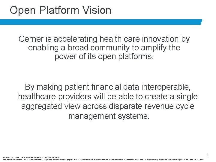 Open Platform Vision Cerner is accelerating health care innovation by enabling a broad community