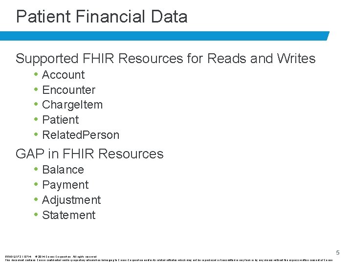 Patient Financial Data Supported FHIR Resources for Reads and Writes • Account • Encounter