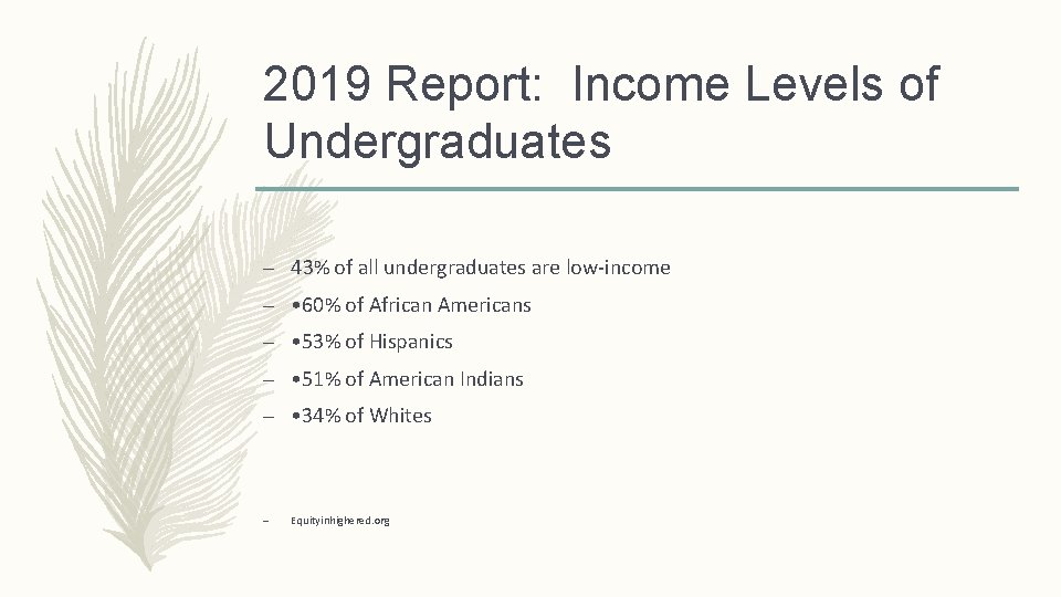 2019 Report: Income Levels of Undergraduates – 43% of all undergraduates are low-income –