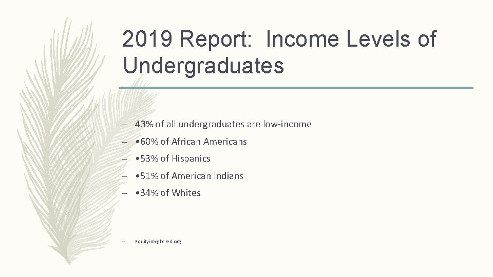 2019 Report: Income Levels of Undergraduates – 43% of all undergraduates are low-income – 2019 Report: Income Levels of Undergraduates – 43% of all undergraduates are low-income –