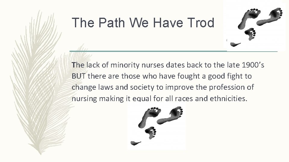 The Path We Have Trod The lack of minority nurses dates back to the