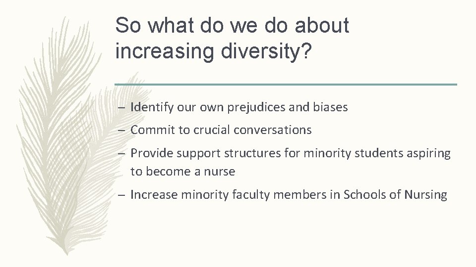 So what do we do about increasing diversity? – Identify our own prejudices and