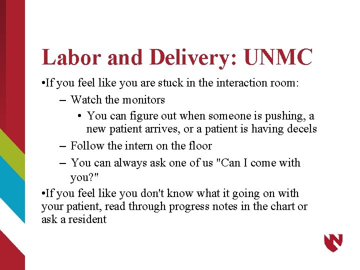 Labor and Delivery: UNMC • If you feel like you are stuck in the