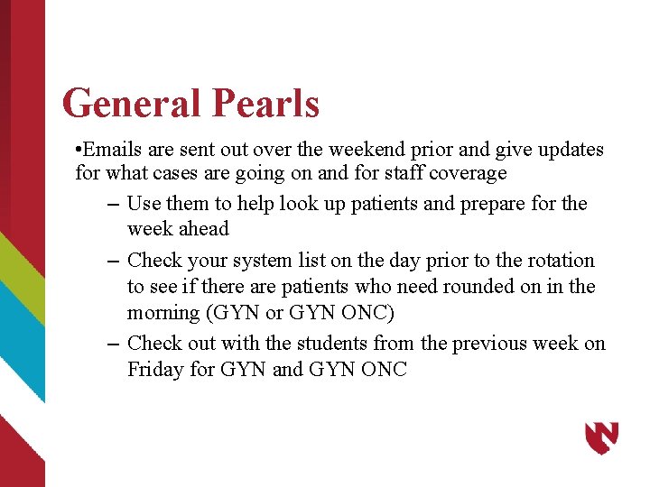 General Pearls • Emails are sent out over the weekend prior and give updates