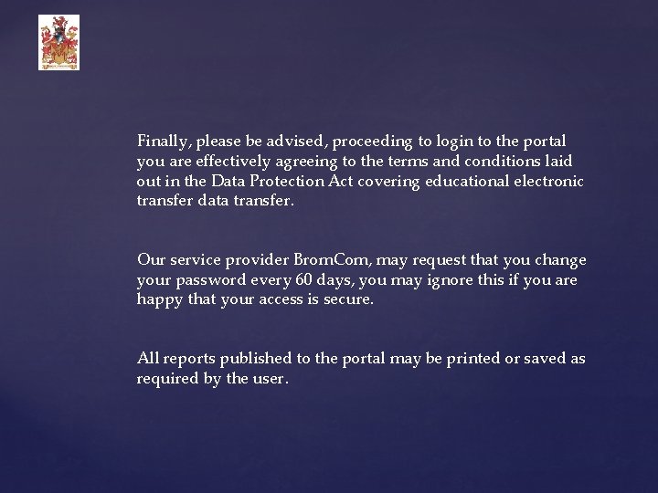 Finally, please be advised, proceeding to login to the portal you are effectively agreeing