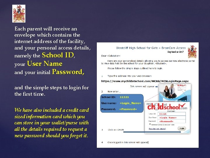 Each parent will receive an envelope which contains the internet address of the facility,