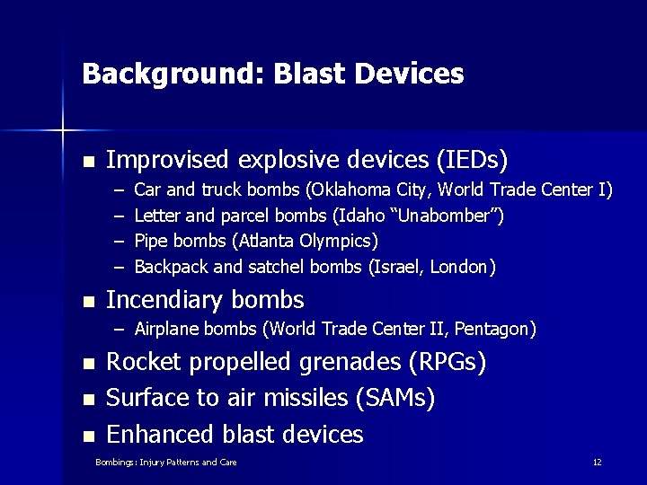 Background: Blast Devices n Improvised explosive devices (IEDs) – – n Car and truck