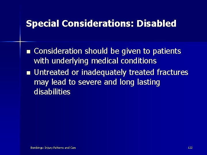 Special Considerations: Disabled n n Consideration should be given to patients with underlying medical