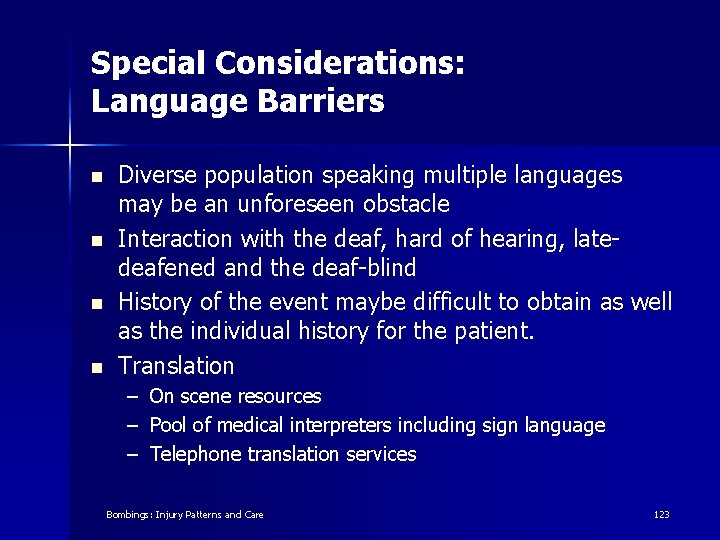 Special Considerations: Language Barriers n n Diverse population speaking multiple languages may be an