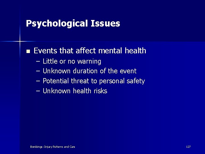 Psychological Issues n Events that affect mental health – – Little or no warning