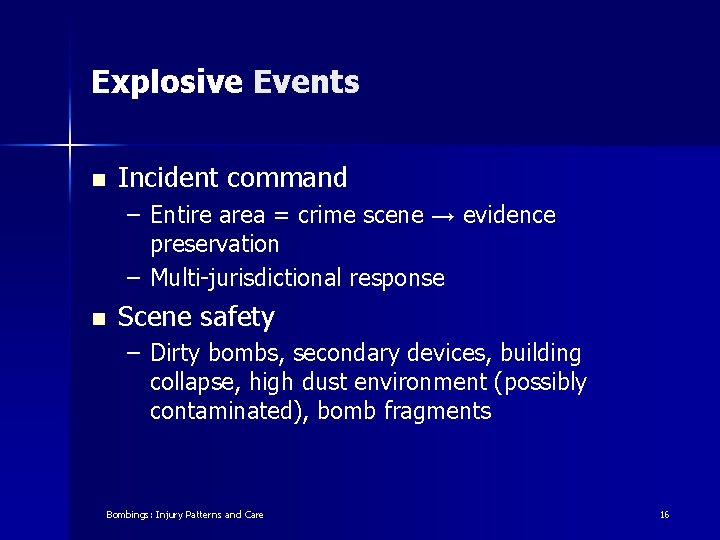 Explosive Events n Incident command – Entire area = crime scene → evidence preservation