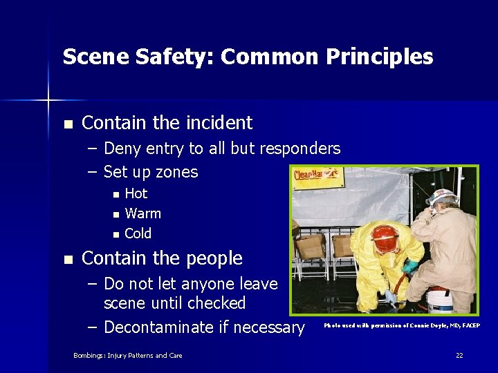 Scene Safety: Common Principles n Contain the incident – Deny entry to all but