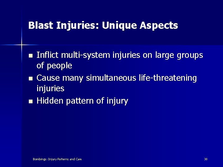 Blast Injuries: Unique Aspects n n n Inflict multi-system injuries on large groups of