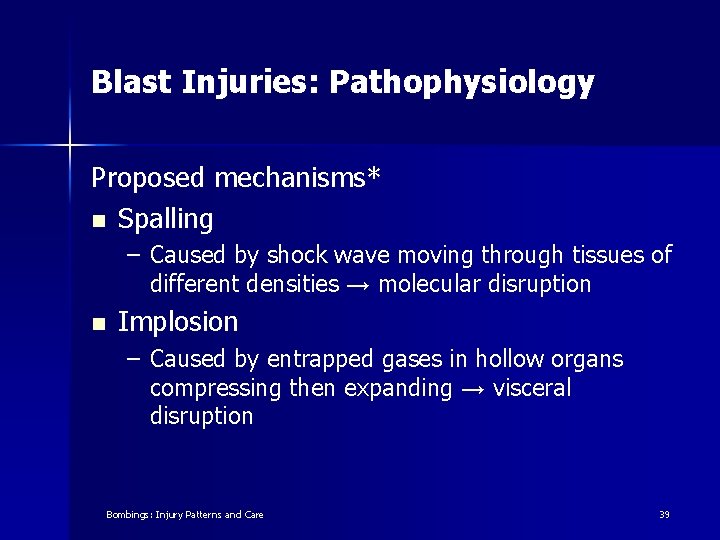 Blast Injuries: Pathophysiology Proposed mechanisms* n Spalling – Caused by shock wave moving through