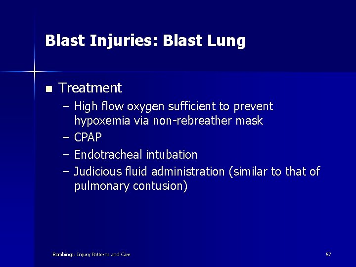 Blast Injuries: Blast Lung n Treatment – High flow oxygen sufficient to prevent hypoxemia